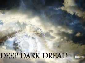 A Deep Dark Dread