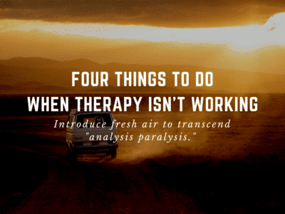 four things to do when therapy isn't working