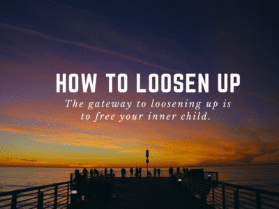 how to loosen up