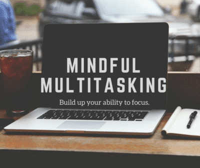 mindful multitasking