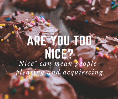 are you too nice?