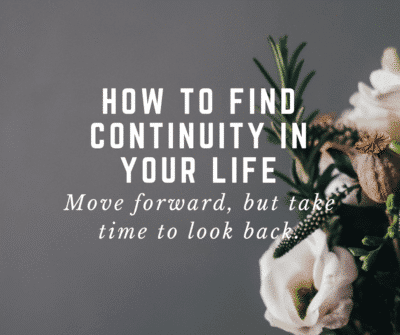 how to find continuity in your life