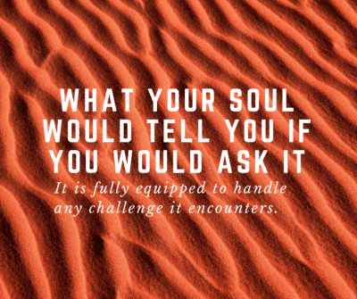 what your soul would tell you