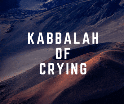 kabbalah of crying