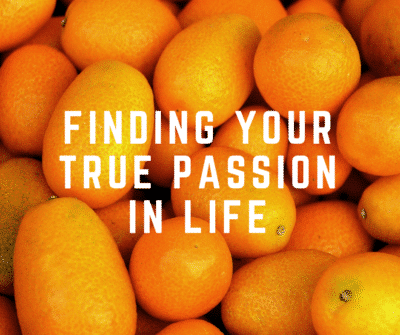 finding your true passion in life