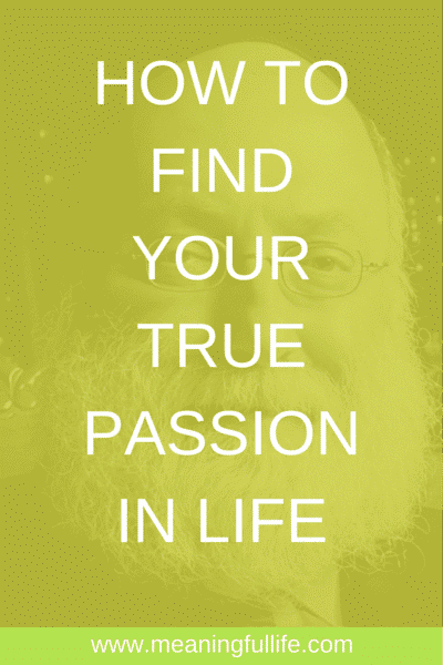 How to Find Your True Passion In Life