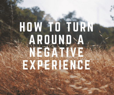 how to turn around a negative experience